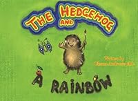 The Hedgehog and a Rainbow 1452899371 Book Cover
