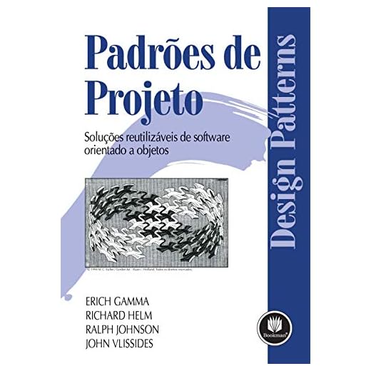 Padrões de Projetos: Soluções Reutilizáveis de Software Orientados a Objetos