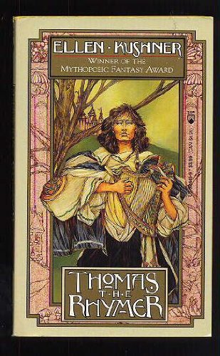 Thomas the Rhymer: A Romance Ellen Kushner