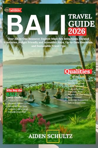 Bali Travel Guide 2026: Your All-in-One Resource: Explore Must-Se...