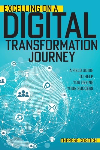 Excelling on a Digital Transformation Journey