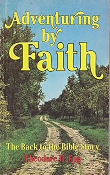 Paperback Adventuring by faith : the Back to the Bible story Book