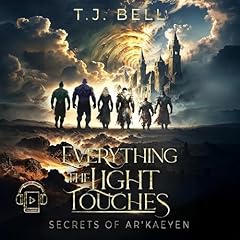 Everything the Light Touches Audiobook By T.J. Bell cover art