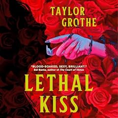 Lethal Kiss Audiobook By Taylor Grothe cover art