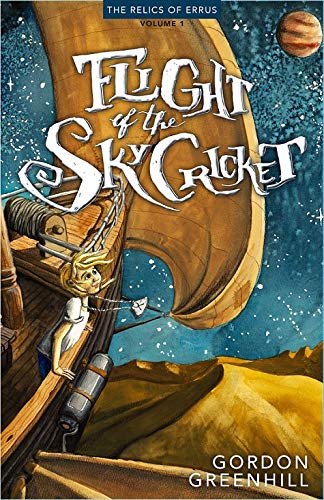 Flight Of The SkyCricket: Relics of Errus, Volume 1 (The Relics of Errus)