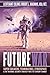 Future War: SUPER SOLDIERS, TERMINATORS, CYBERSPACE, AND THE NATIONAL SECURITY STRATEGY FOR 21ST CENTURY COMBAT