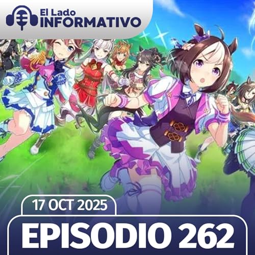 Episodio 262: Unamusume: ¿El nuevo fandom Brony Otaku?