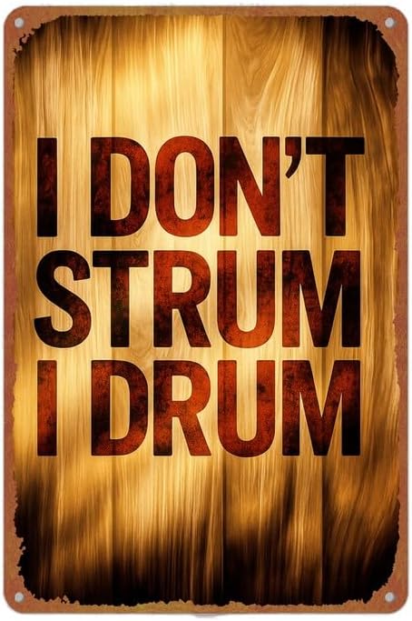 I Don't Strum I Drum Music Themed Print Vintage Metal Sign Wall Decor