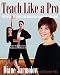 Teach Like a Pro: The Ultimate Guide for Ballroom Dance Instructors