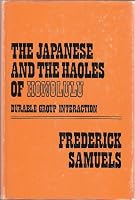 The Japanese and the Haoles of Honolulu: Durable Group Interaction B000HX4JCU Book Cover