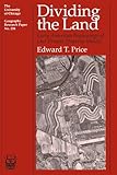 Dividing the Land: Early American Beginnings of Our Private Property Mosaic (University of Chicago Geography Research Papers)