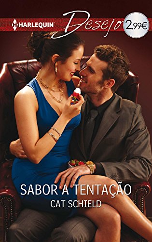 Sabor a tentação (Desejo Portugal Livro 1298) - Schield, Cat