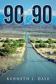 Paperback 90 at 90: 90 Inner Adventures in Reaching 90 Book