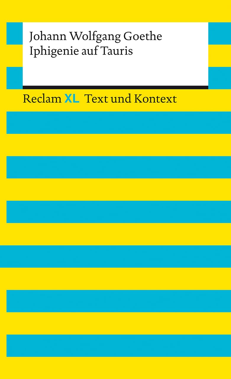 Iphigenie auf Tauris. Textausgabe mit Kommentar und Materialien: Reclam XL - Text und Kontext