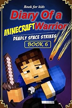 Paperback Book for kids: Diary of a Minecraft Warrior 6: Deadly Space Strikes Book
