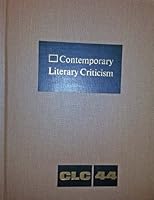Contemporary Literary Criticism, Volume 44 0810344181 Book Cover