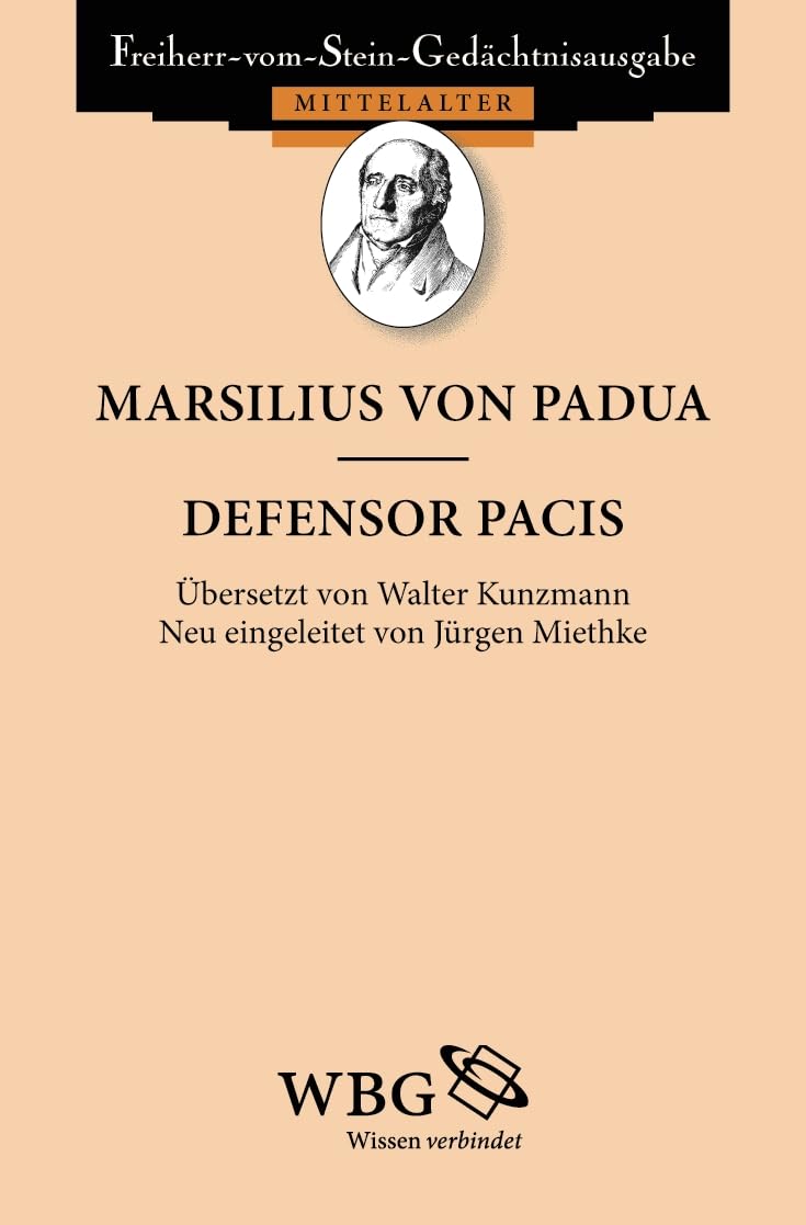 Defensor Pacis (50) (Freiherr-vom-Stein-Gedächtnisausgabe, Reihe A: Ausgewählte Quellen zur Geschichte des Mittelalters)