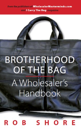 Amazon Com Brotherhood Of The Bag A Wholesaler S Handbook Ebook Shore Rob Kindle Store