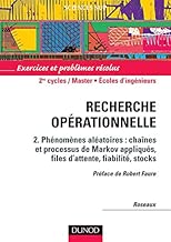 Download Recherche opérationnelle, tome 2 : Phénomènes aléatoires, chaînes et processus de Markov appliqués, files d'attente, fiabilité, stocks PDF