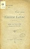  POUR FAIRE LA VERSION LATINE, SECOND CYCLE BACCALAUREAT, ENSEIGNEMENT DES JEUNES FILLES