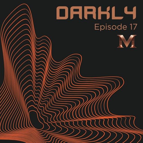 Episode 17: Darkly S11 Ep.17