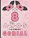 8 AÃ±os Siendo Genial: Cuaderno de Notas, Regalo de CumpleaÃ±os 8 AÃ±os Para NiÃ±as, diario personal ... idea de regalo de cumpleaÃ±os y Navidad para un NiÃ±as (Spanish Edition)