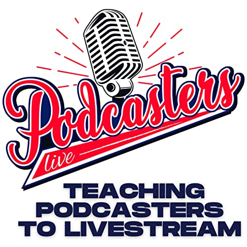 Podcasters Live!!! Podcast Por Steve Worthy arte de portada