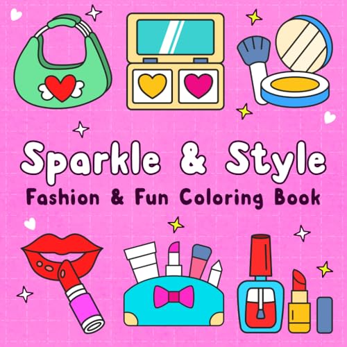 Sparkle & Style: Fashion & Fun Coloring Book: A Fun and Relaxing Coloring Book with Adorable Beauty, Makeup, and Fashion-Themed 