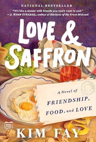 Love & Saffron: A Novel of Friendship, Food, and Love (Love & Saffron Series)