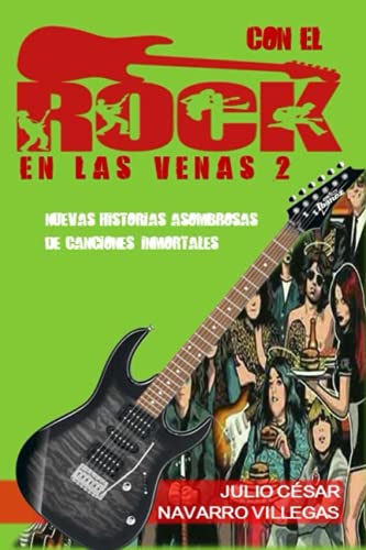 Con el rock en las venas 2: Nuevas historias asombrosas de canciones inmortales (2)