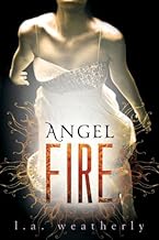 Angel Fire by L.A. Weatherly (2012-10-23)