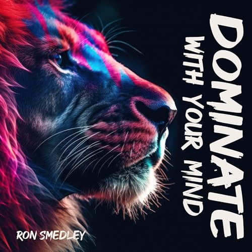Dominate with Your Mind by Ron Smedley Jr. episode artwork