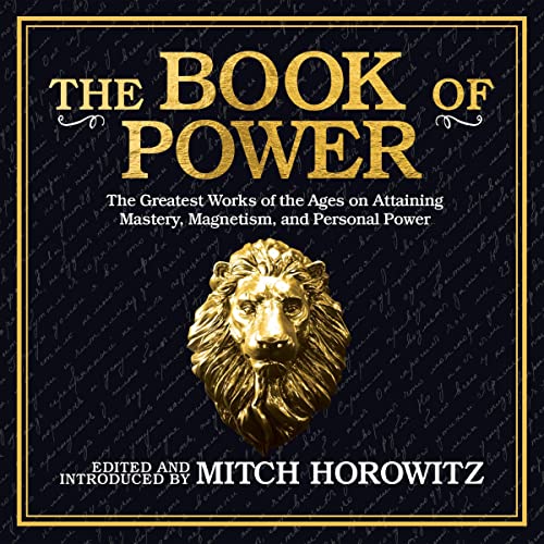 The Book of Power The Greatest Works of the Ages on Attaining Mastery