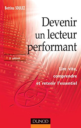 Télécharger Devenir un lecteur performant : Lire vite comprendre et retenir l'essentiel livre En ligne