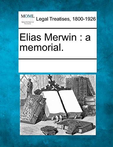 Elias Merwin: A Memorial.