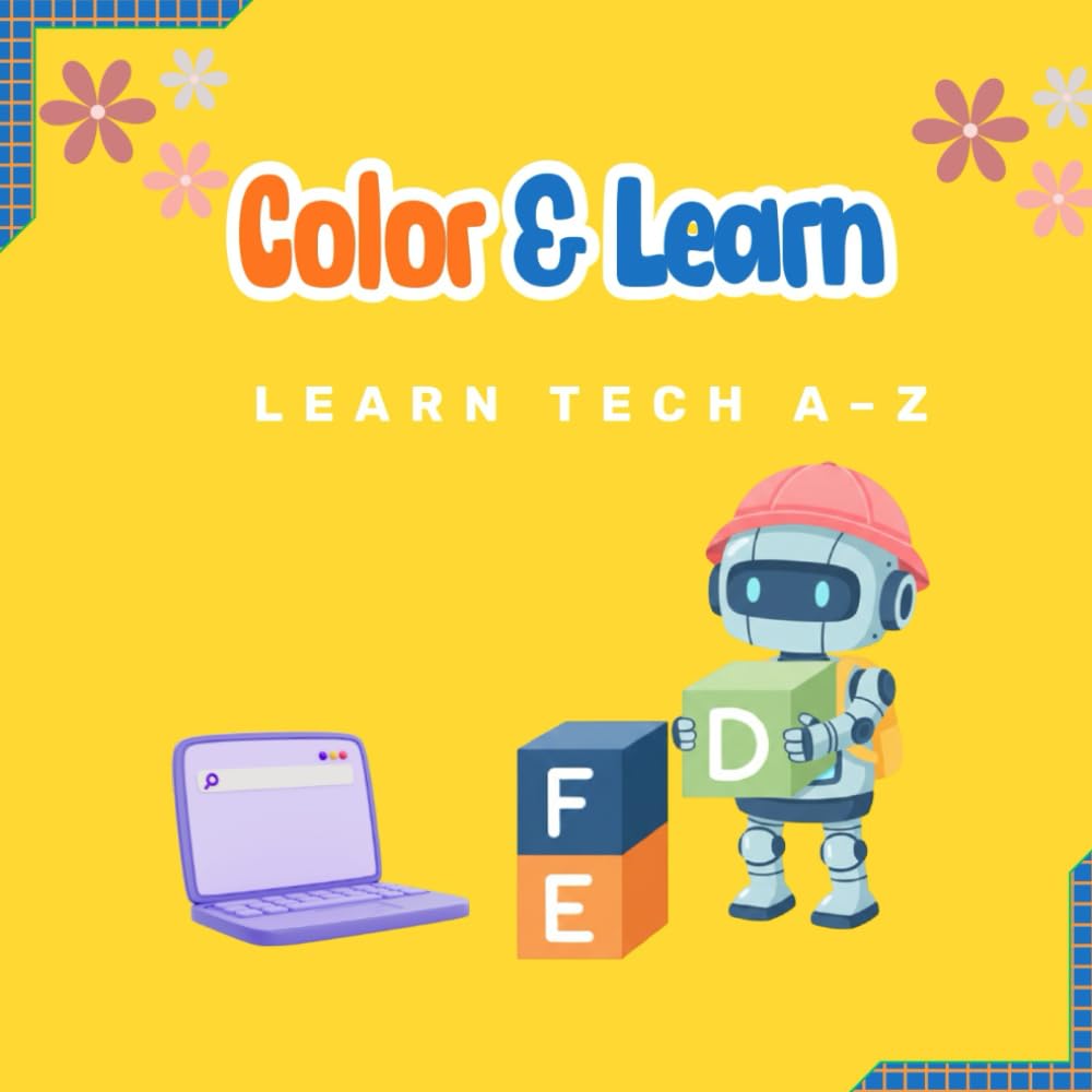 Tech ABCs: Fun Learning for Kids: Color, Learn, and Explore A to Z Technology Words