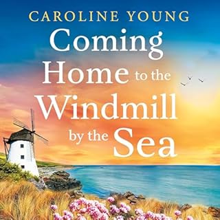 Coming Home to the Windmill by the Sea Audiolibro Por Caroline Young arte de portada