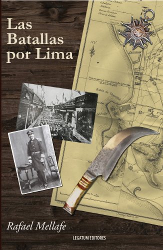 Las Batallas por Lima: Chorrillos y Miraflores (Grandes Batallas de la Guerra del Pacífico nº 3) (Spanish Edition)