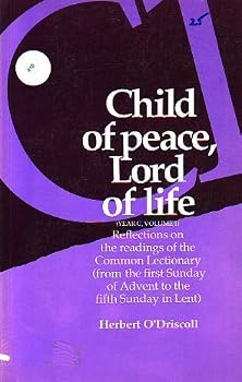 Child of Peace, Lord of Life - Year C