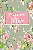 Your Time To Thrive: Gift Journal Notebook for Activists Womens Human Rights 1795810319 Book Cover