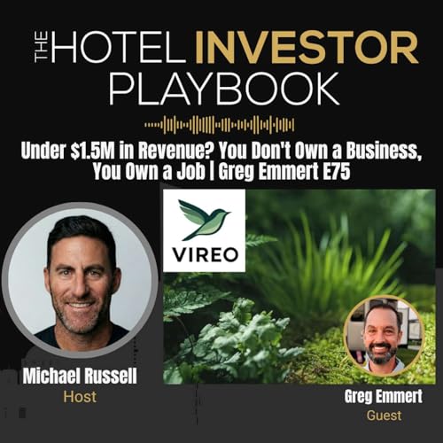 Under $1.5M in Revenue? You Don't Own a Business, You Own a Job | Greg Emmert E75