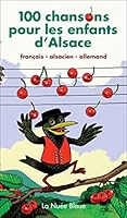100 chansons pour les enfants d'Alsace 2716503915 Book Cover