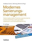 Modernes Sanierungsmanagement: Sanierungskonzepte, Finanzinstrumente, Insolvenzverfahren, Haftungsrisiken, Arbeitsrecht und Verhandlungsführung