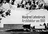 Manfred Lehmbruck: Architektur um 1960
