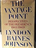 The Vantage Point: Perspectives of the Presidency, 1963-1969