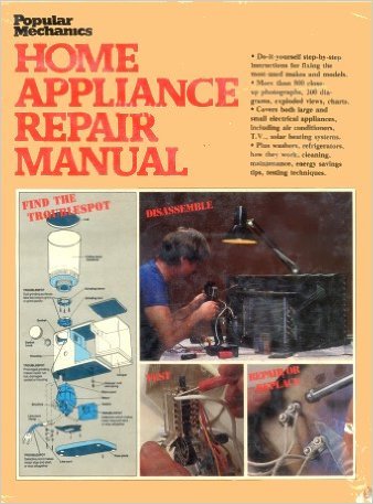 Cover of Popular Mechanics Home Appliance Repair Manual showing sections on troubleshooting, disassembly, testing, and repair.