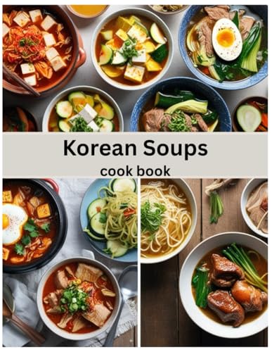 Korean Soups & Stews: Cook Book
