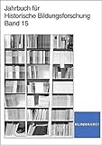 Jahrbuch für historische Bildungsforschung. Band 15