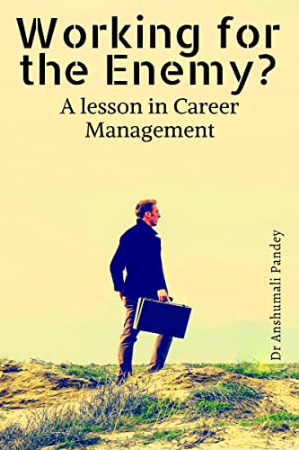 Working for the Enemy - A lesson in Career Management