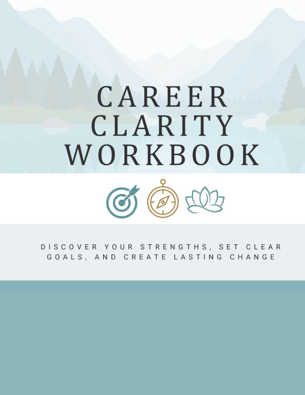 Career Clarity Workbook: Discover Your Strengths, Set Clear Goals, and Create Lasting Change
